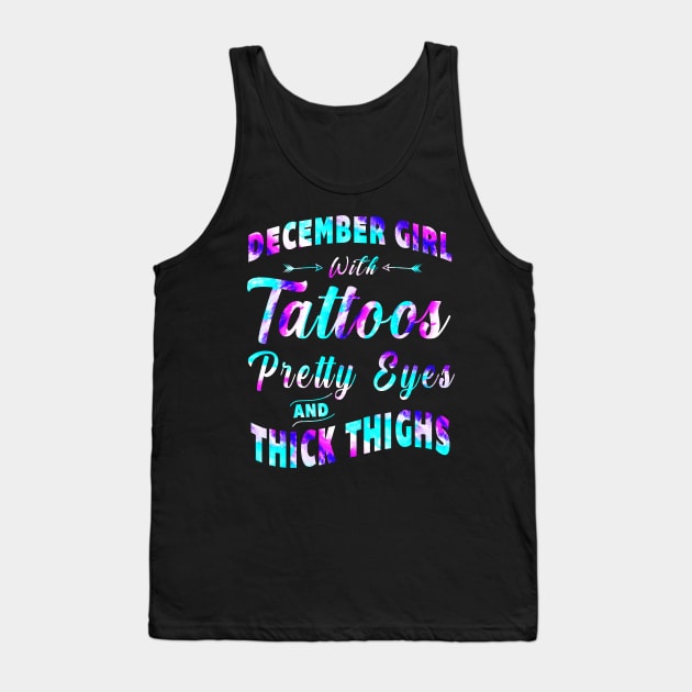 December girl with tattoos pretty eyes and thick thighs Tank Top by TEEPHILIC